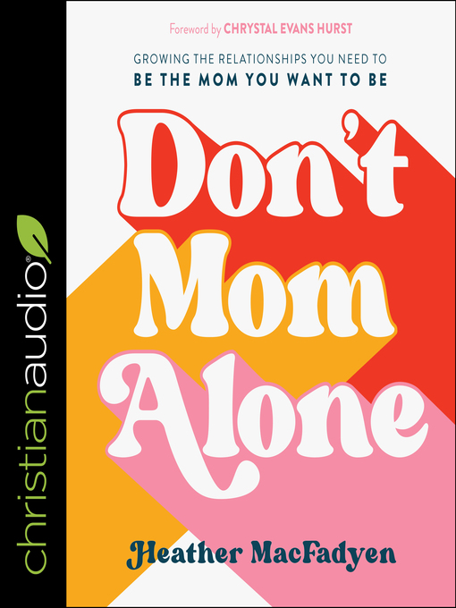 Title details for Don't Mom Alone by Heather MacFadyen - Available